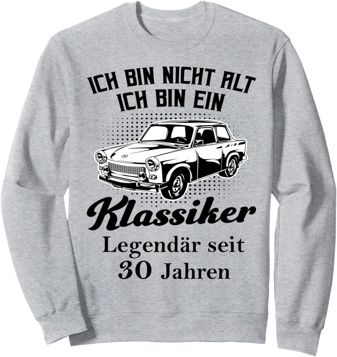 30 Geburtstag Club der alten Säcke 30. Ehrentag Trabant 601 Sweatshirt