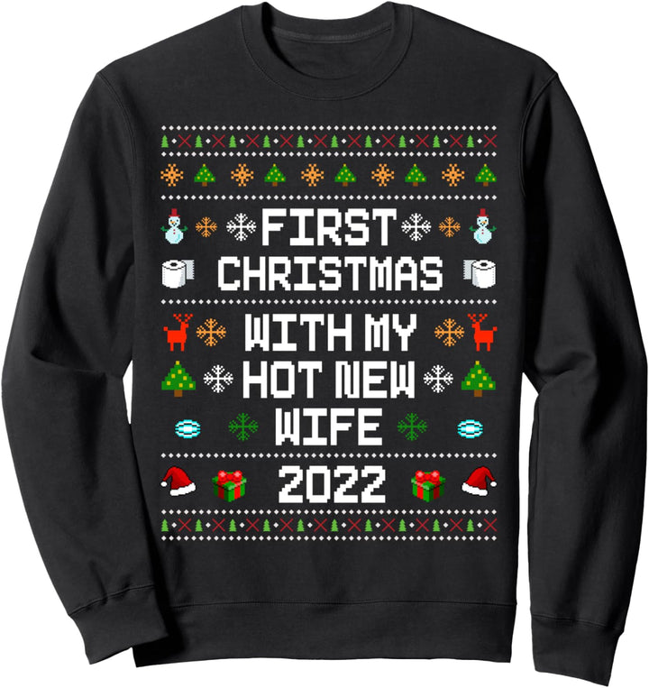 First Christmas With My Hot New Wife 2022 Funny Ugly Sweater Sweatshirt