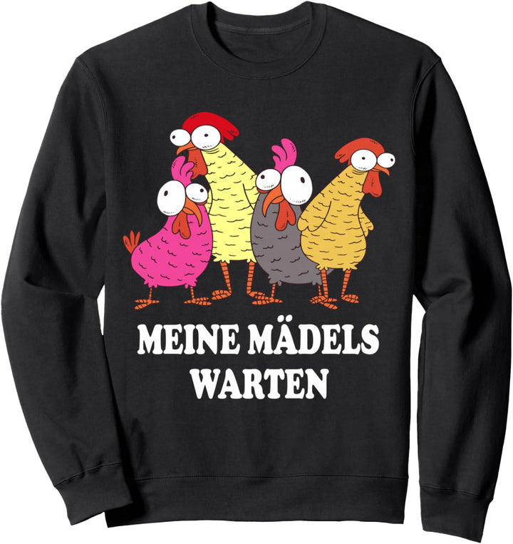 Meine Mädels warten Lustige Hühner Sprüche Bauernhof Spruch Sweatshirt