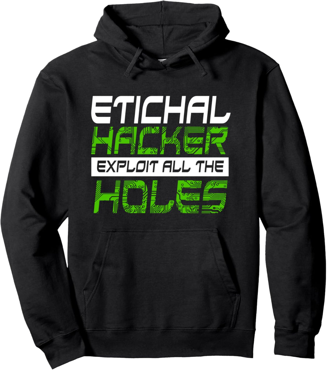 Ethical Hackers Exploit All Holes White Hat Hacker Gift Pullover Hoodie