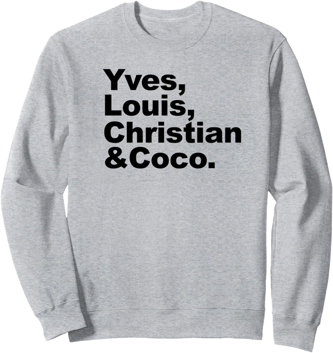 Yves Louis Christian and Coco classic french designers Sweatshirt