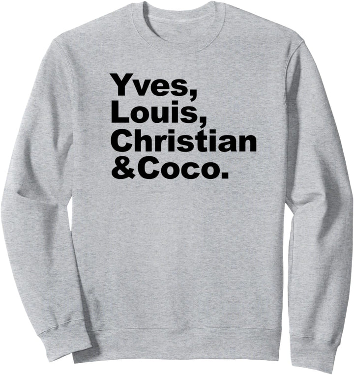 Yves Louis Christian and Coco classic french designers Sweatshirt