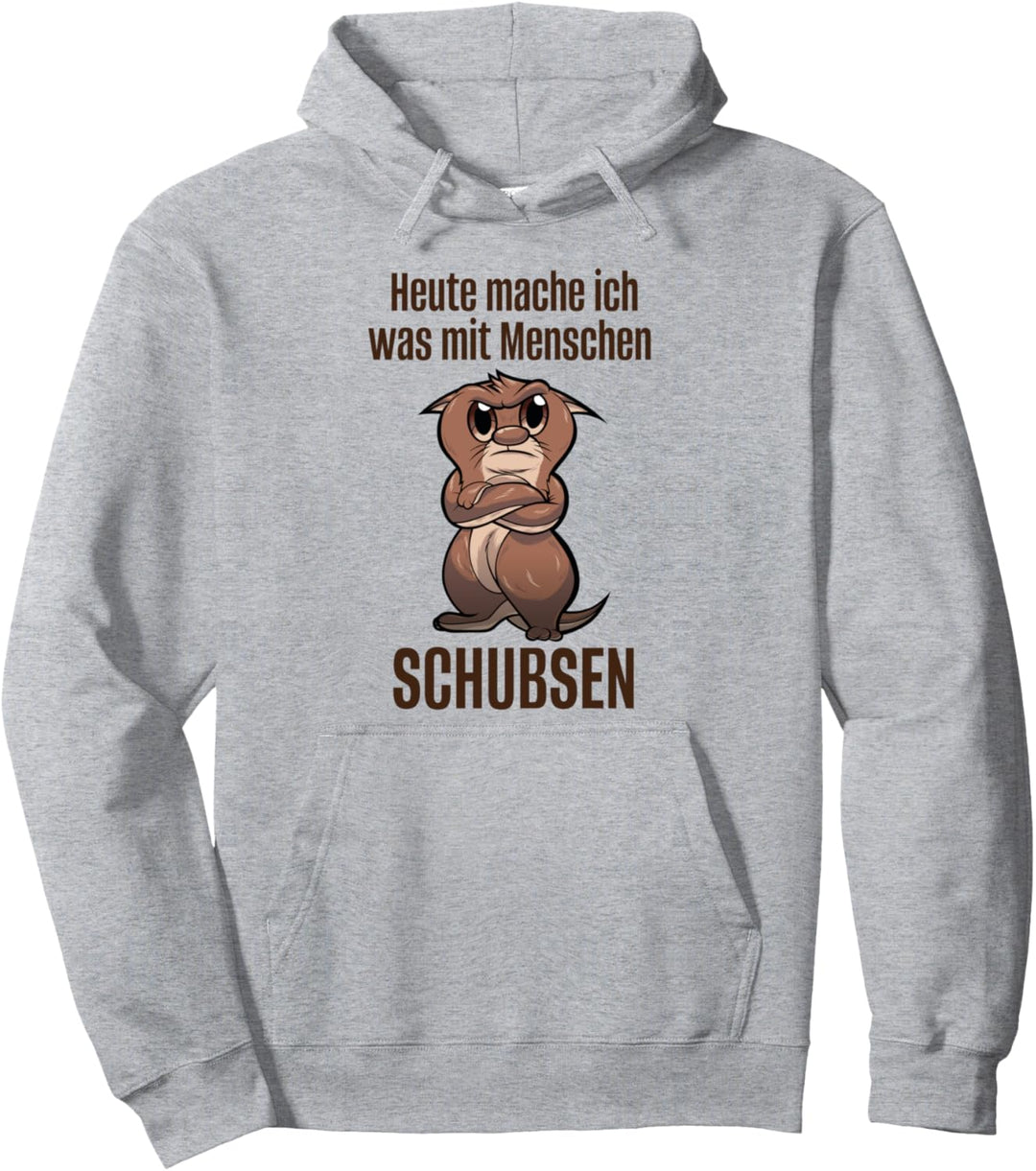Heute Möchte Ich Was Mit Menschen Machen Otter Spruch Pullover Hoodie