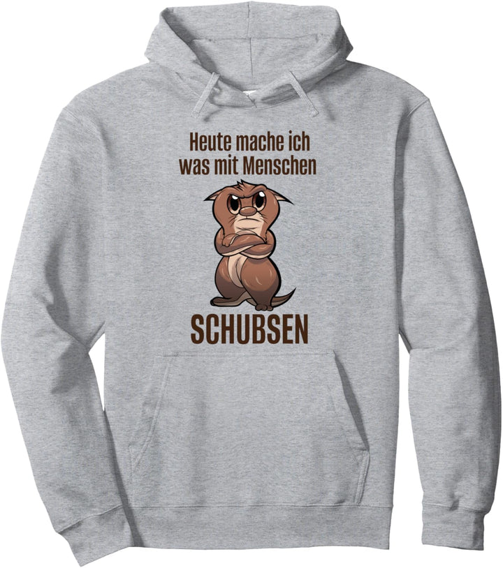 Heute Möchte Ich Was Mit Menschen Machen Otter Spruch Pullover Hoodie