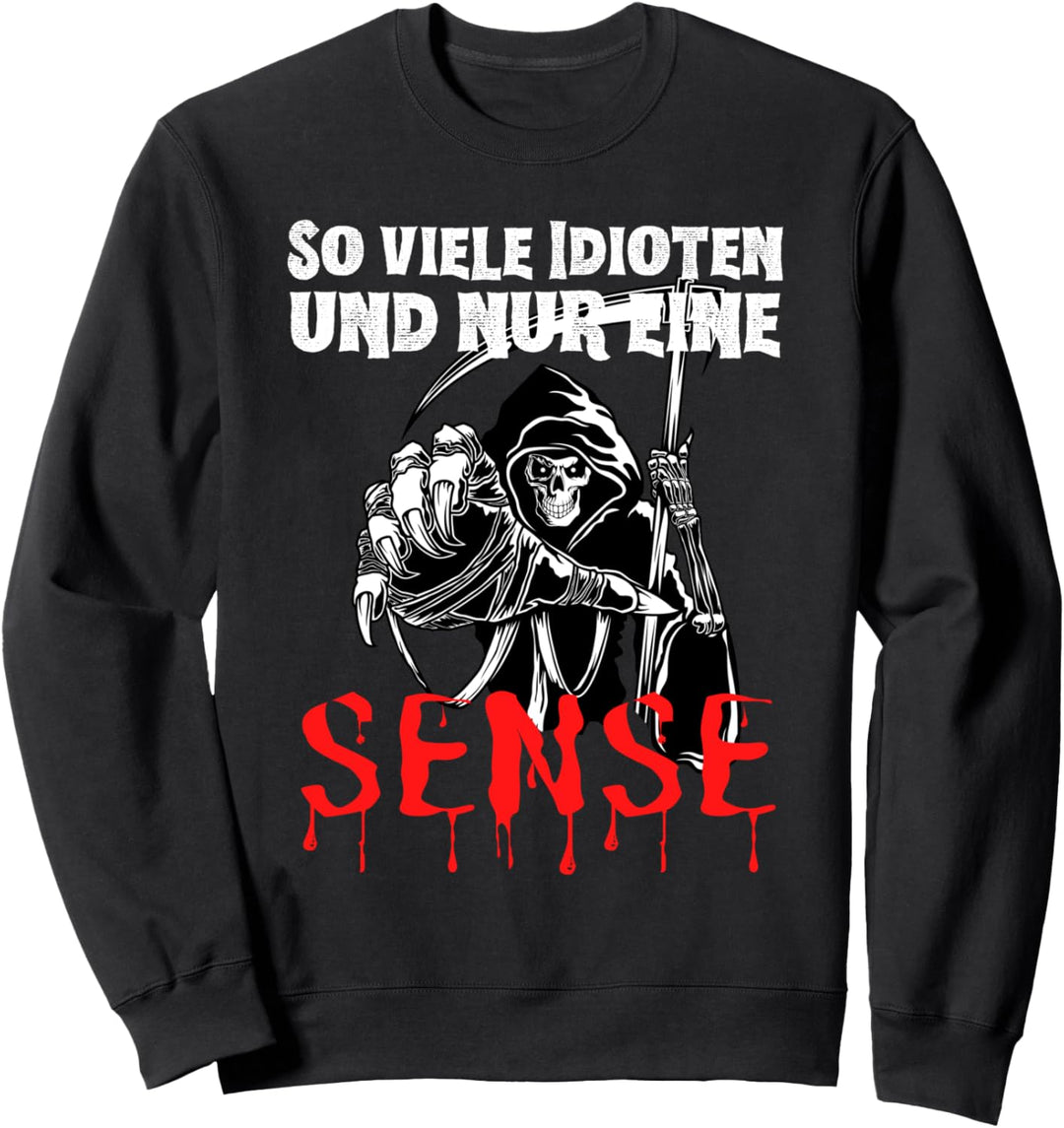 So Viele Idioten Und Nur Eine Sense Halloween Kostüm Herren Sweatshirt