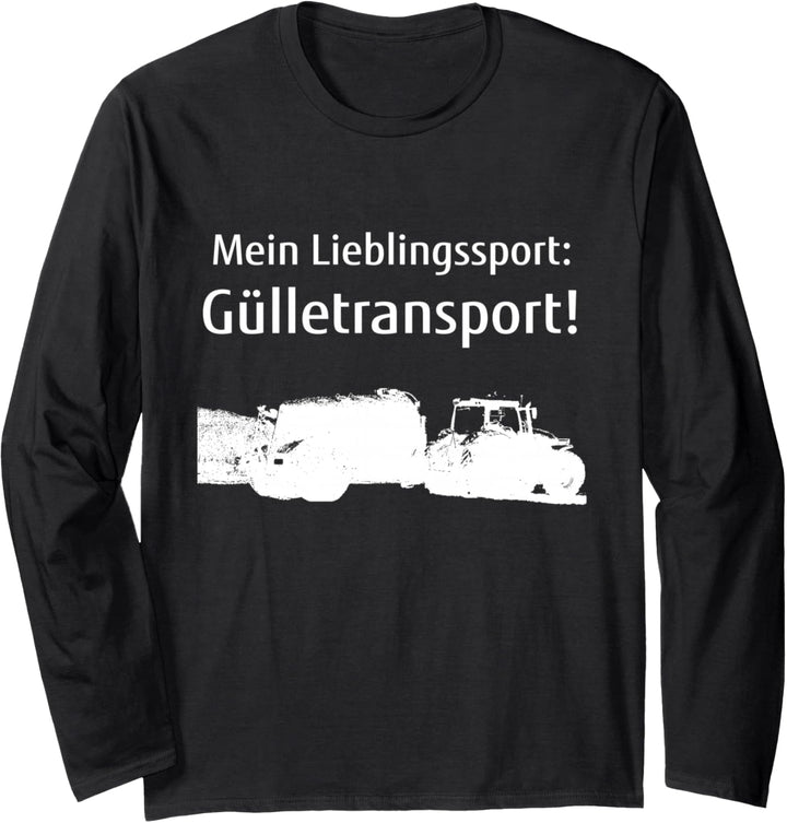 Gülle fahren Landwirt Bauer Lohner Trecker Landwirtschaft Langarmshirt