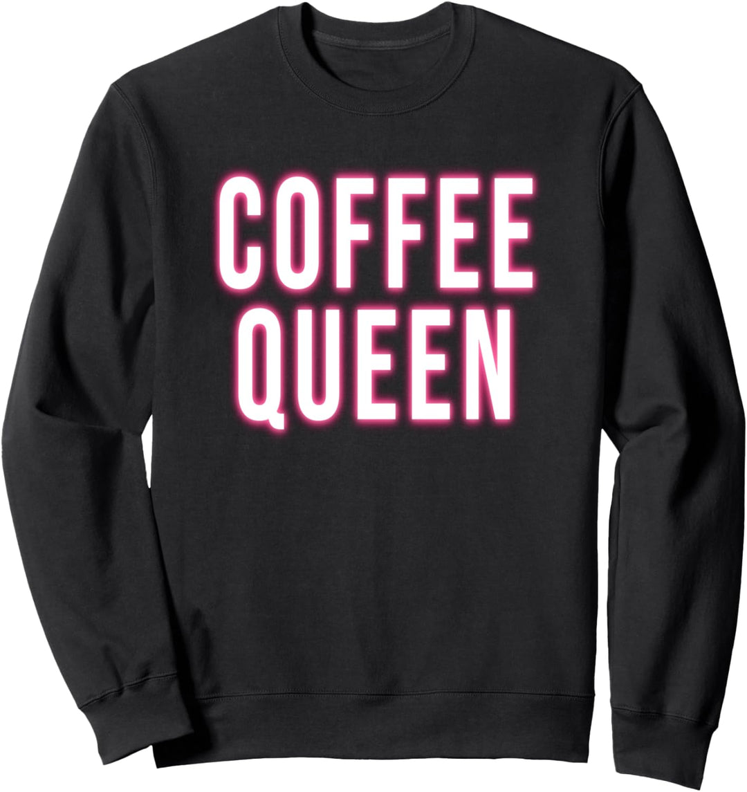Coffee Queen Shirt Caffeine Lover Gift Sweatshirt