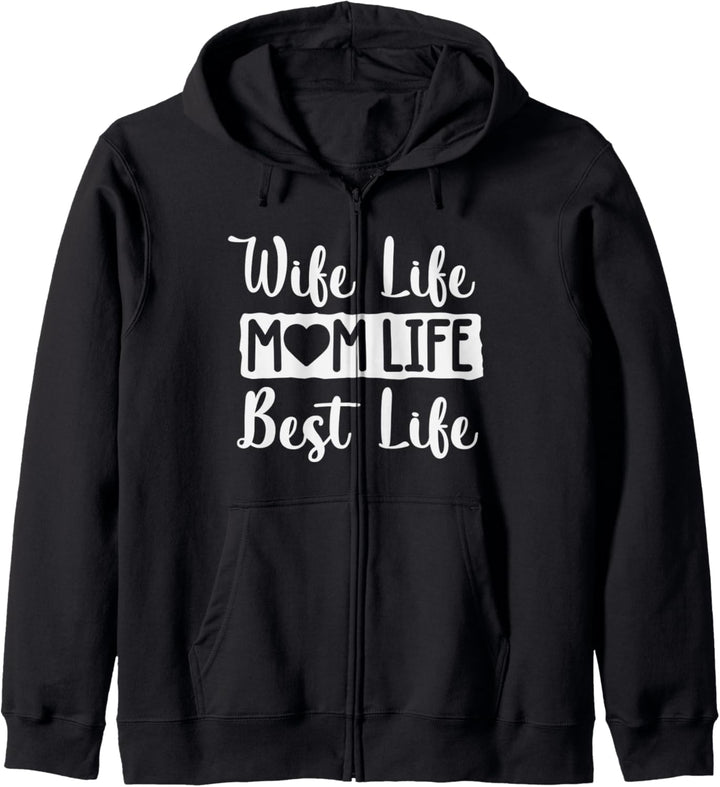 Wife Life Mom Life Best Life Cute Mother's Day Gift Kapuzenjacke