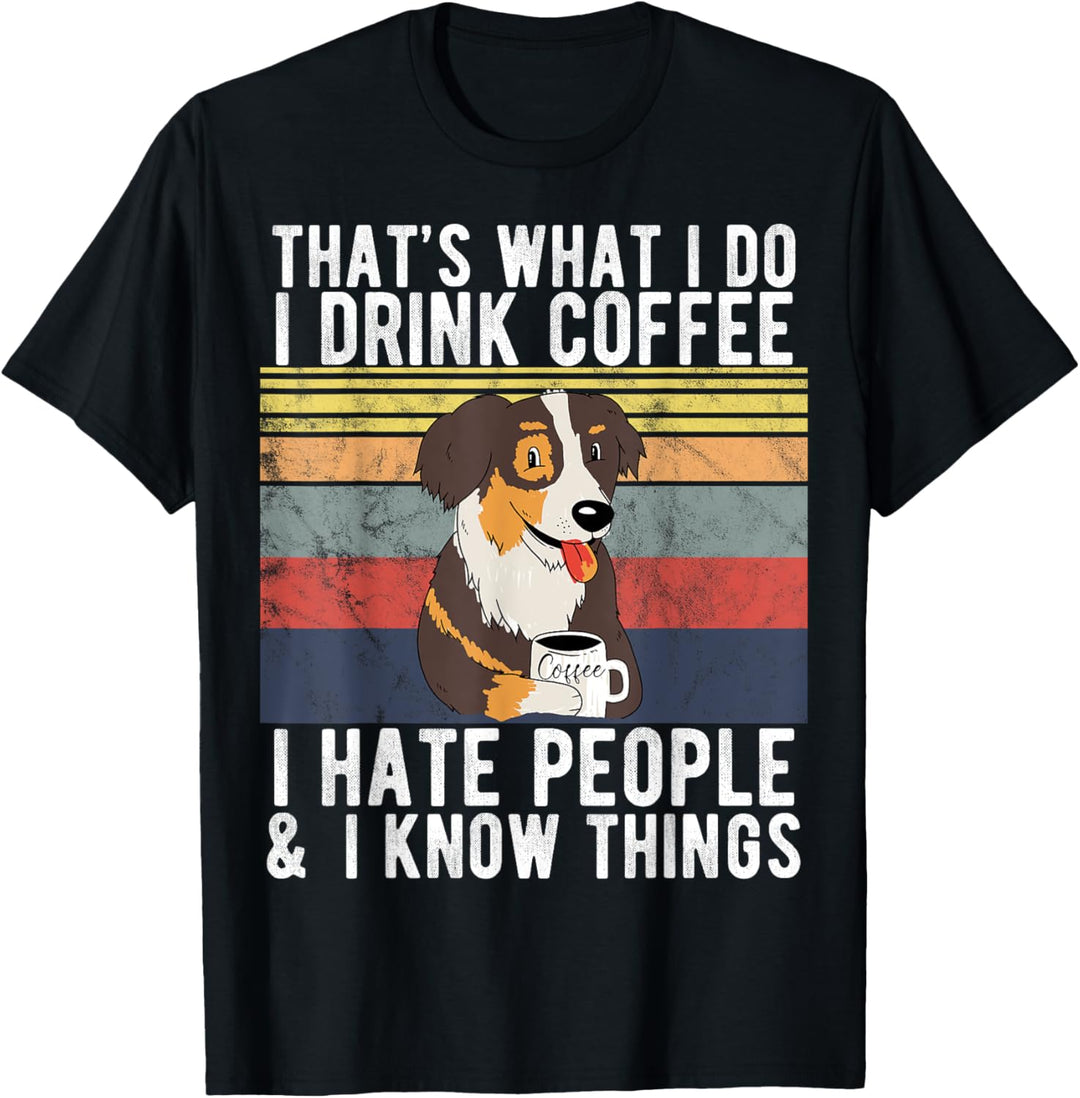 Thats What I Do I Drink Coffee I Hate People T-Shirt