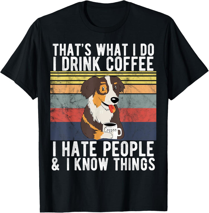 Thats What I Do I Drink Coffee I Hate People T-Shirt