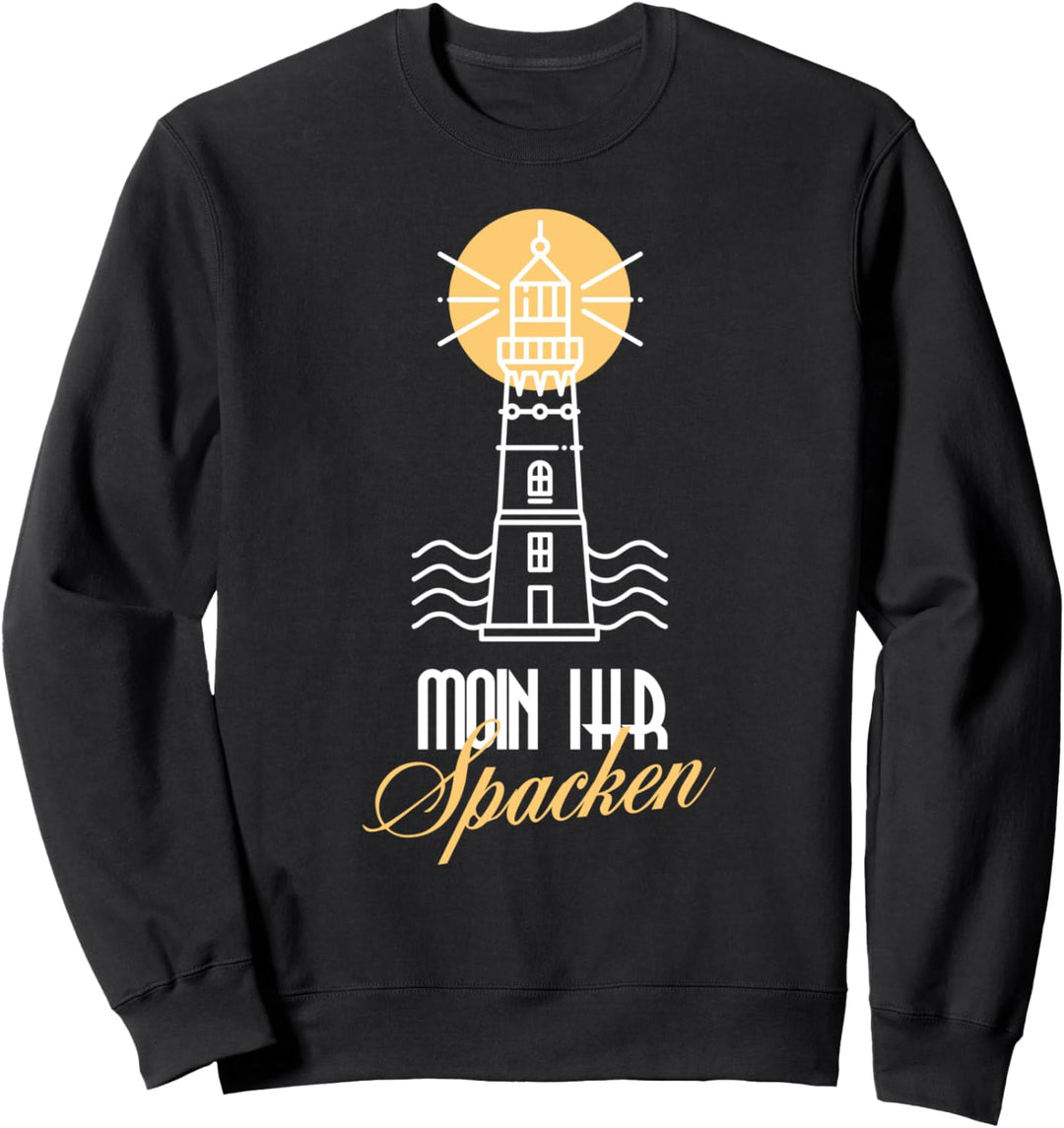 Moin ihr Spacken Nordsee Heimat Norddeutsche Ostsee Humor Sweatshirt