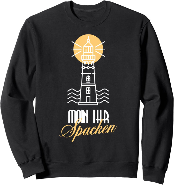 Moin ihr Spacken Nordsee Heimat Norddeutsche Ostsee Humor Sweatshirt