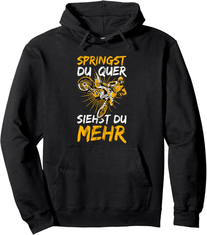 Springst du quer siehst du mehr Motorcross Spruch Pullover Hoodie