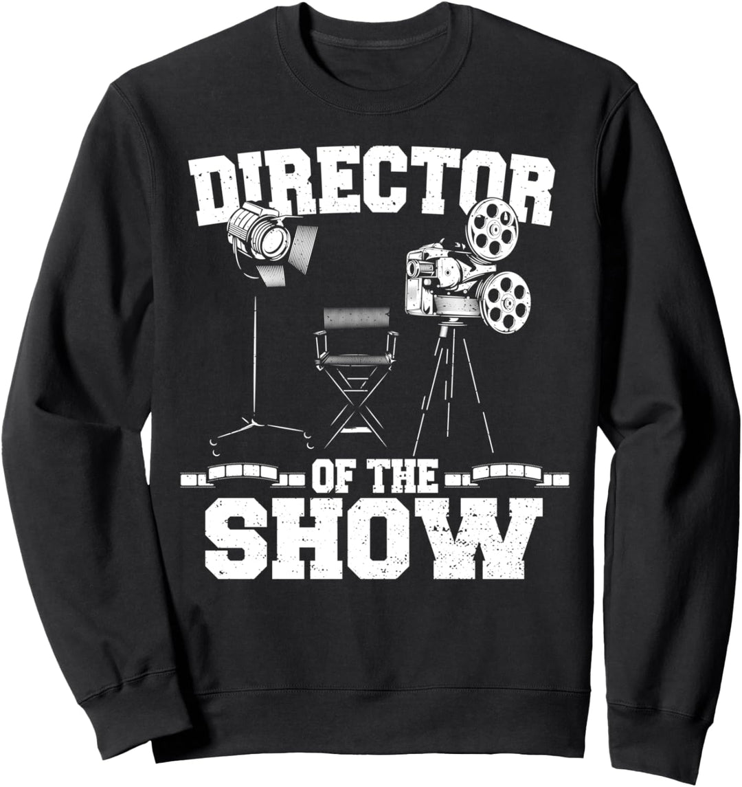 Regisseur: Director Of The Show - Schauspiel Sweatshirt