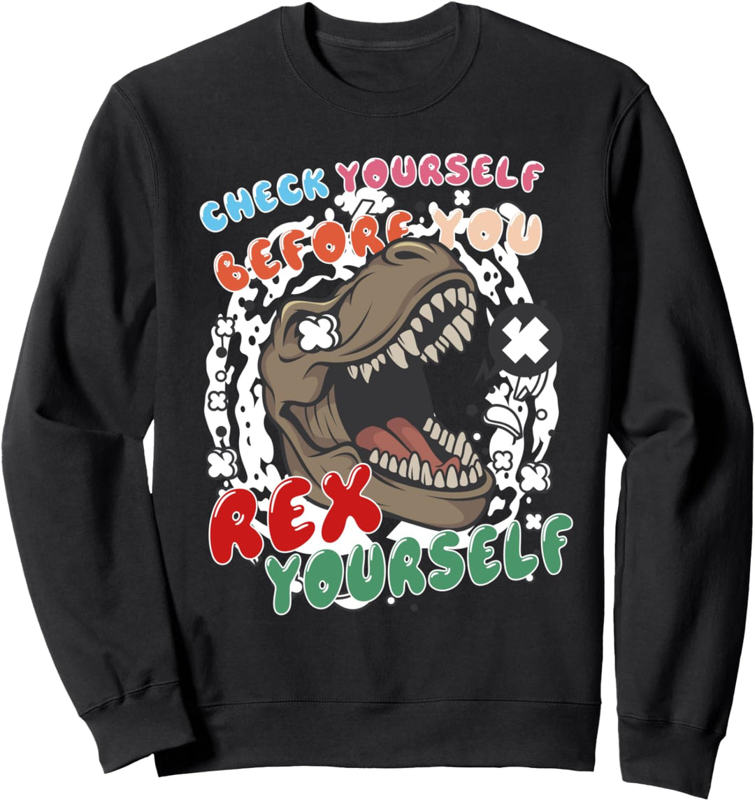 Überprüfen Sie sich, bevor Sie sich selbst Rex | Lustiger Sweatshirt