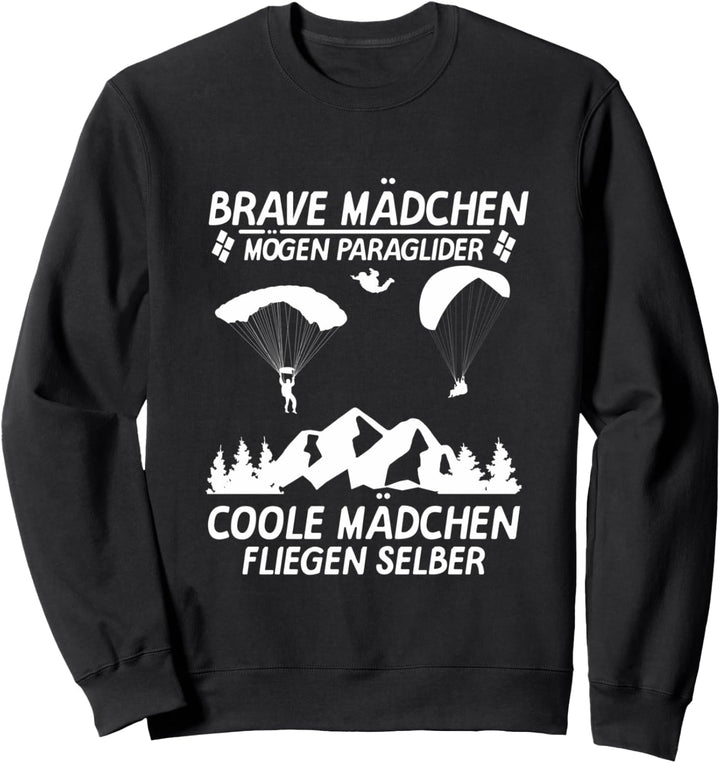 Brave Mädchen mögen Praglider coole fliegen selber Sweatshirt