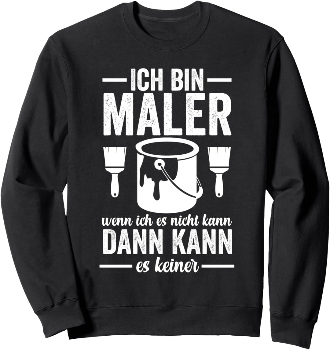 Malern Malermeister Lackierer Maler Sweatshirt