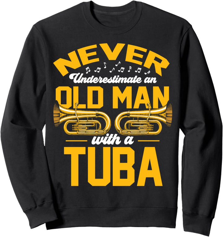 Tuba - Alter Mann Spruch Retro Geschenk Tubaspieler Sweatshirt