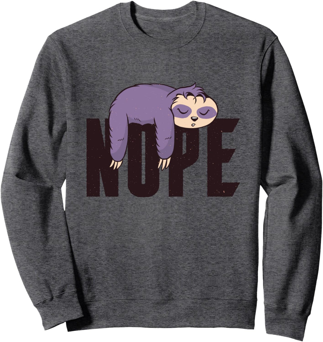 Nope Not Today Lustiges Faultier Sweatshirt