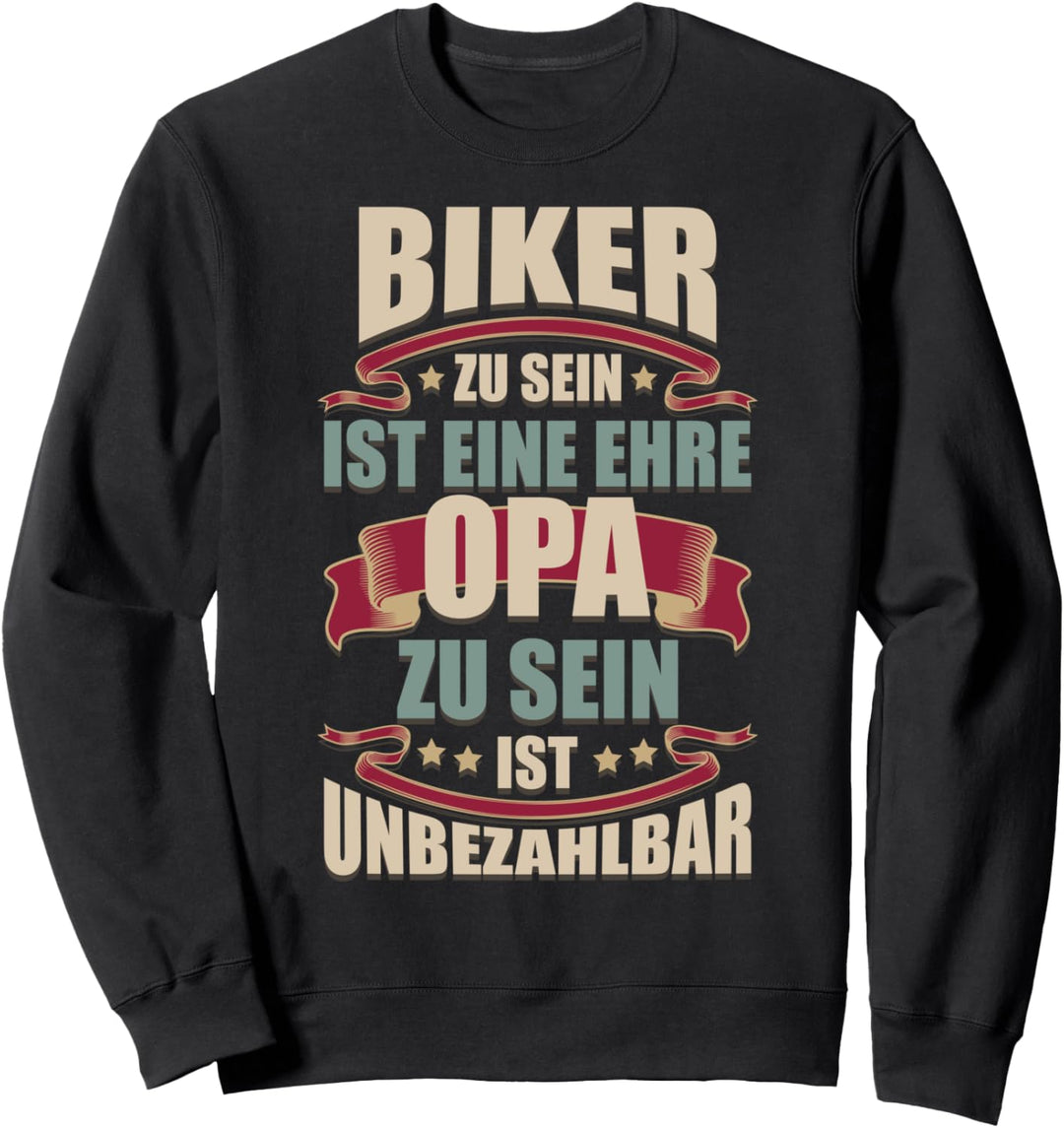 Biker Zu Sein Ist Eine Ehre Opa Zu Sein Ist Unbezahlbar Sweatshirt