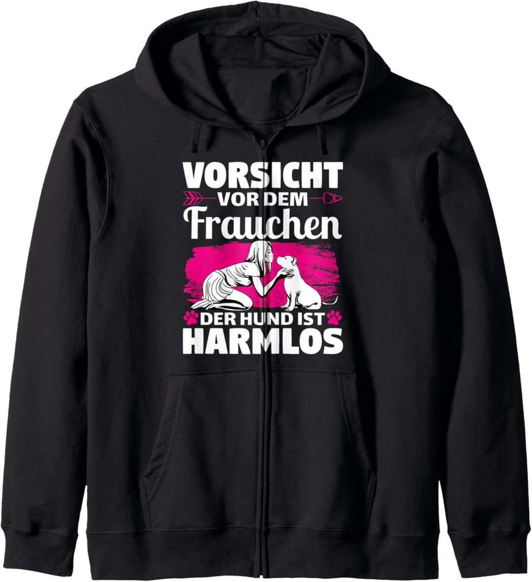 Vorsicht vor dem Frauchen der Hund ist Harmlos Gassi Kapuzenjacke