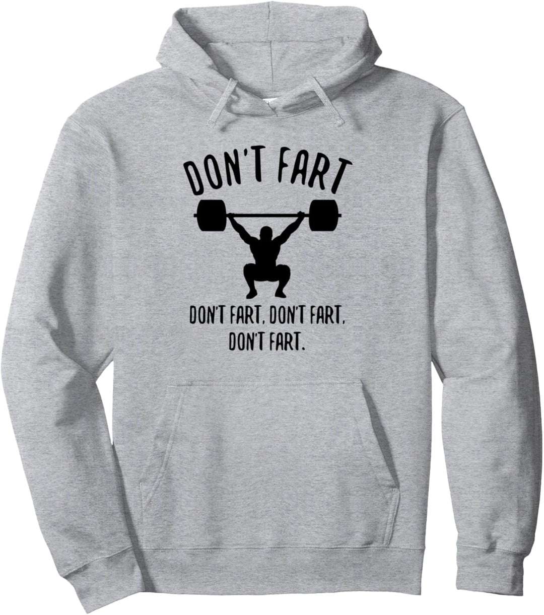 Gewichtheben mit Aufschrift "Don't Fart" Pullover Hoodie