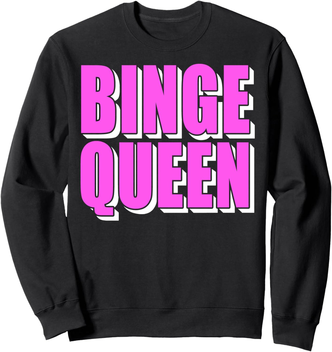 "Binge Queen" Serien streamen TV Lustig Sweatshirt