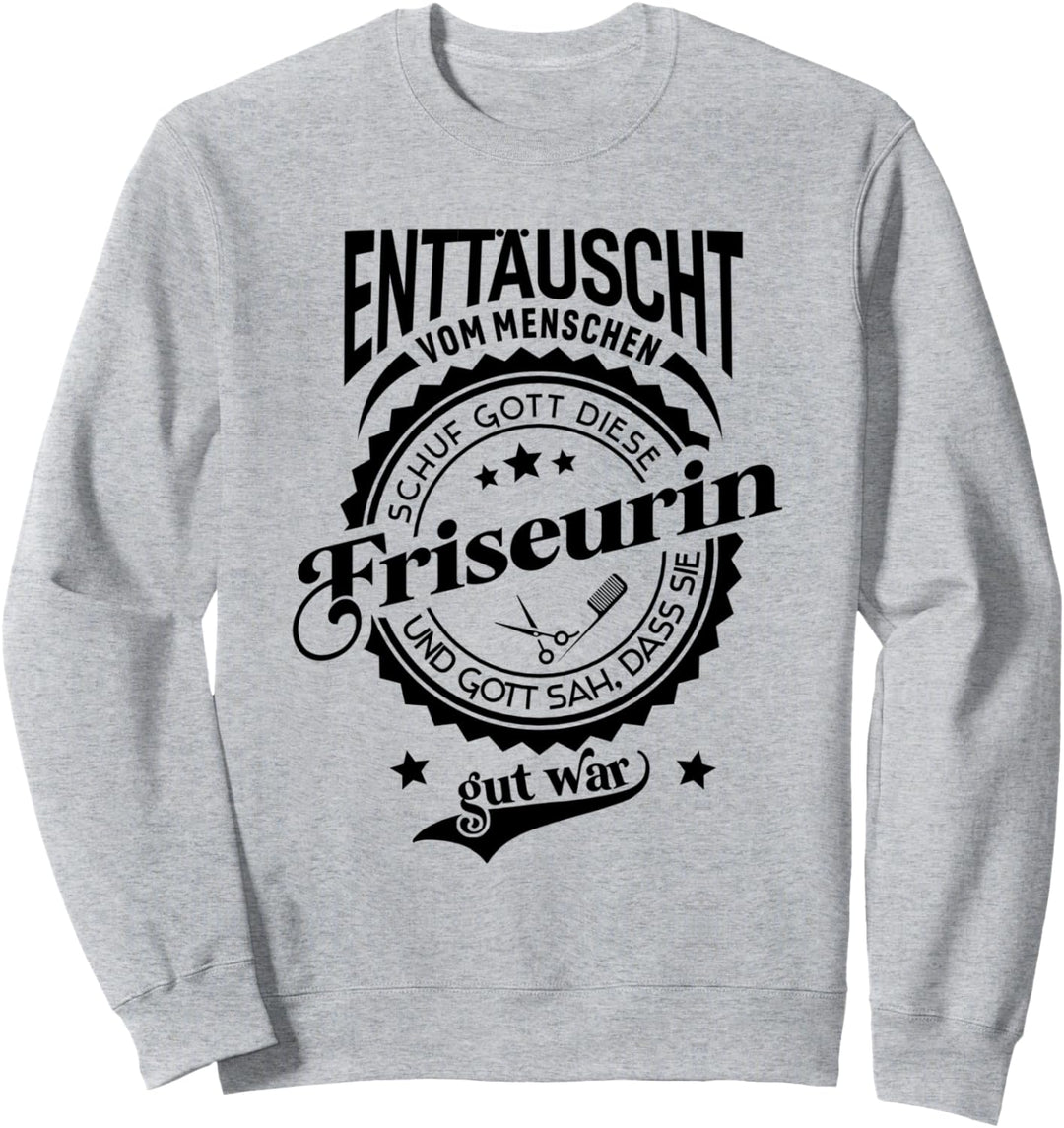 Lustiger Spruch für Beruf Friseurin Sweatshirt