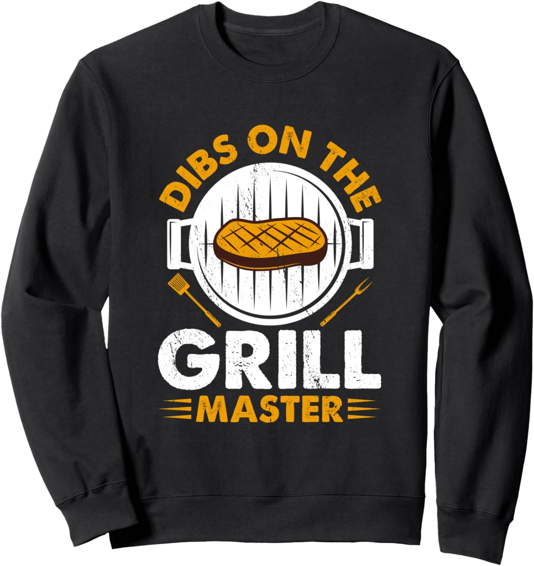 Dibs On The Grillmaster Barbeque Grillen Fleisch BBQ Party Sweatshirt