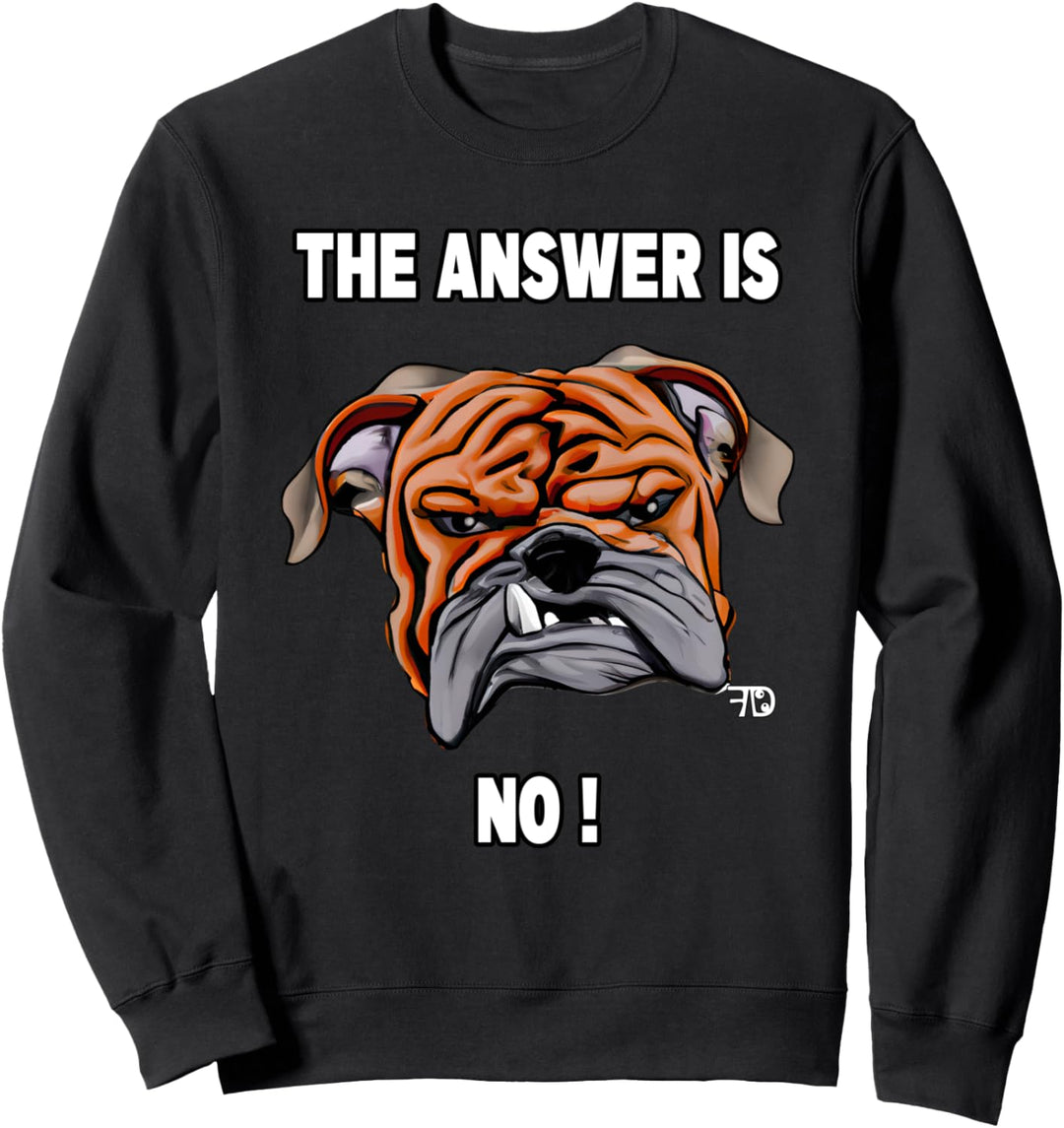 Mürrische Lustige Bulldogge sagt Nein Sweatshirt