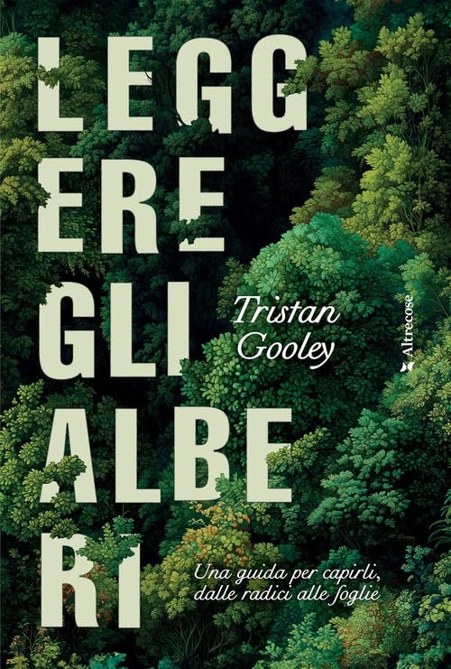 Leggere gli alberi. Una guida per capirli, dalle radici alle foglie (Altrecose), Taschenbuch