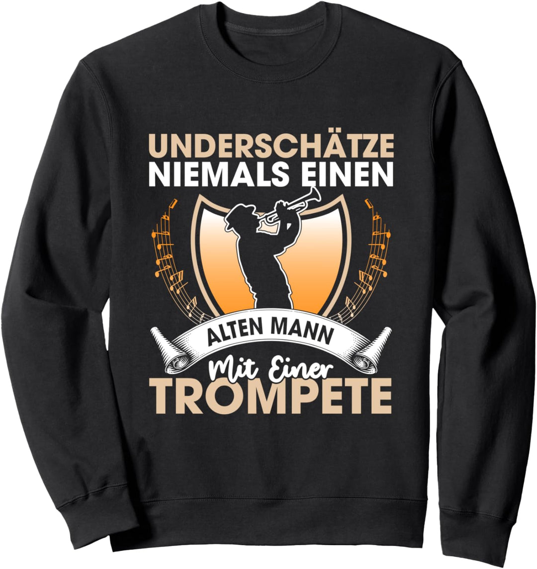 Underschätze Niemals Einen Alten Mann Mit Einer Trompete Sweatshirt