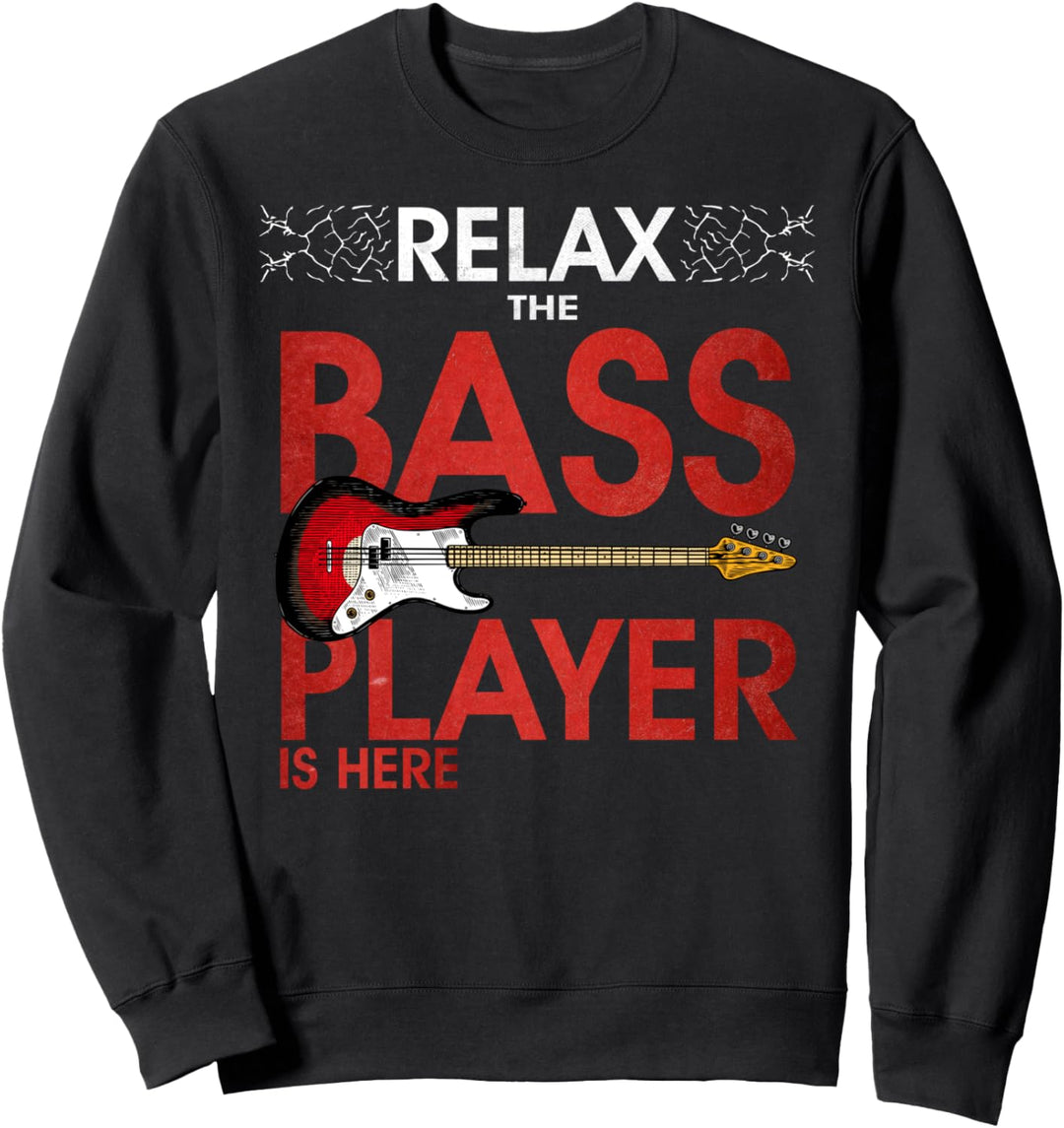 Entspann dich der BASS Player ist Sweatshirt