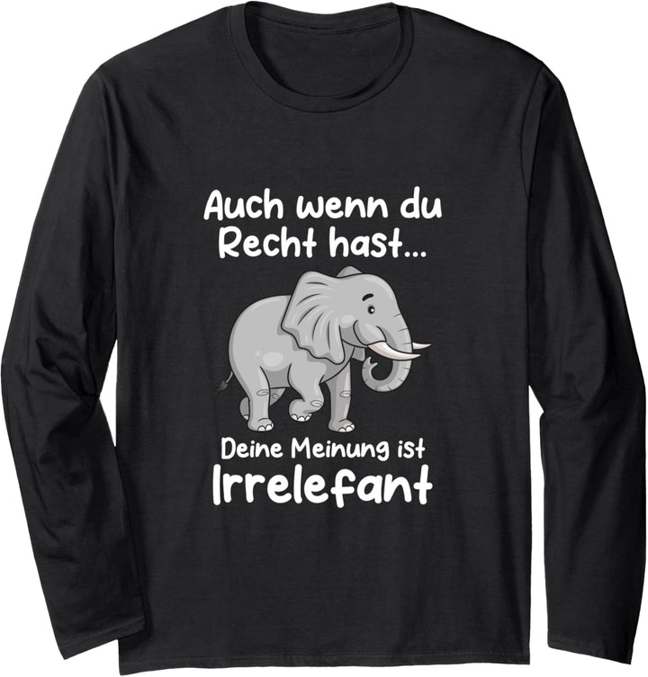 Deine Meinung ist irrelefant Elefant Elefanten Langarmshirt