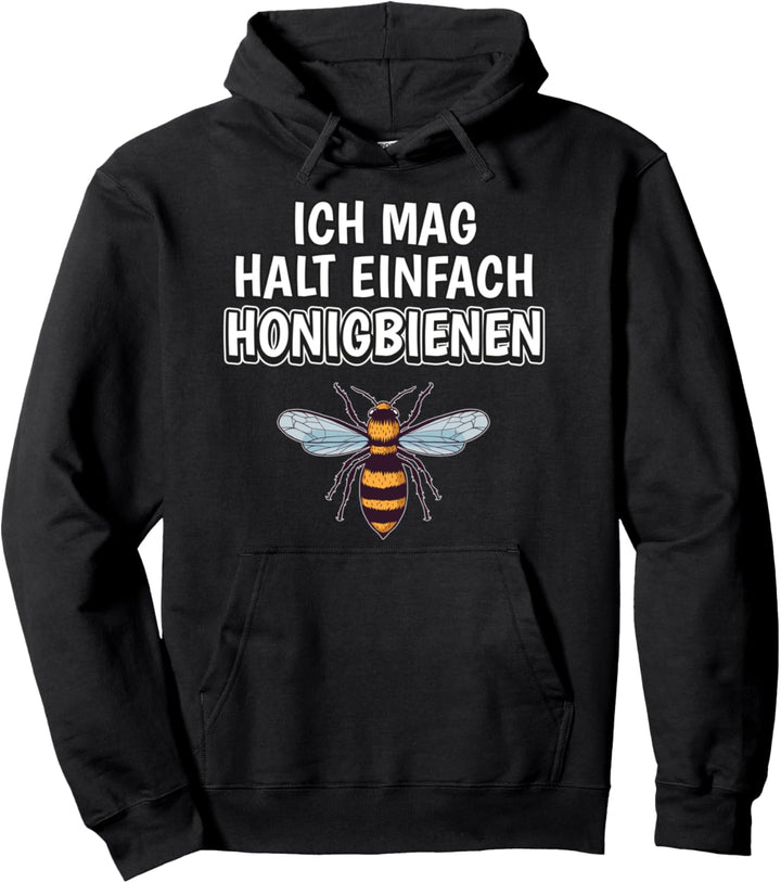 Lustiger Bienen Spruch Ich mag halt einfach Honigbienen Pullover Hoodie