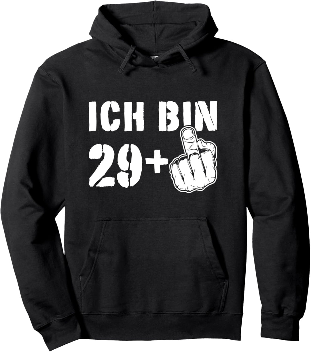 Ich bin 29+ Mann Frau Lustiges Geschenk zum 30 Geburtstag Pullover Hoodie