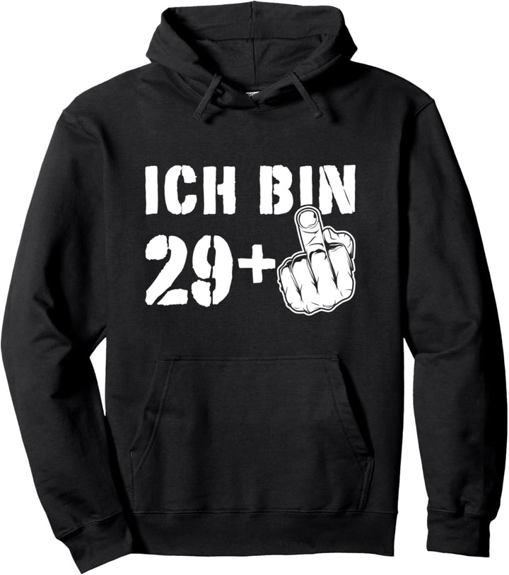 Ich bin 29+ Mann Frau Lustiges Geschenk zum 30 Geburtstag Pullover Hoodie