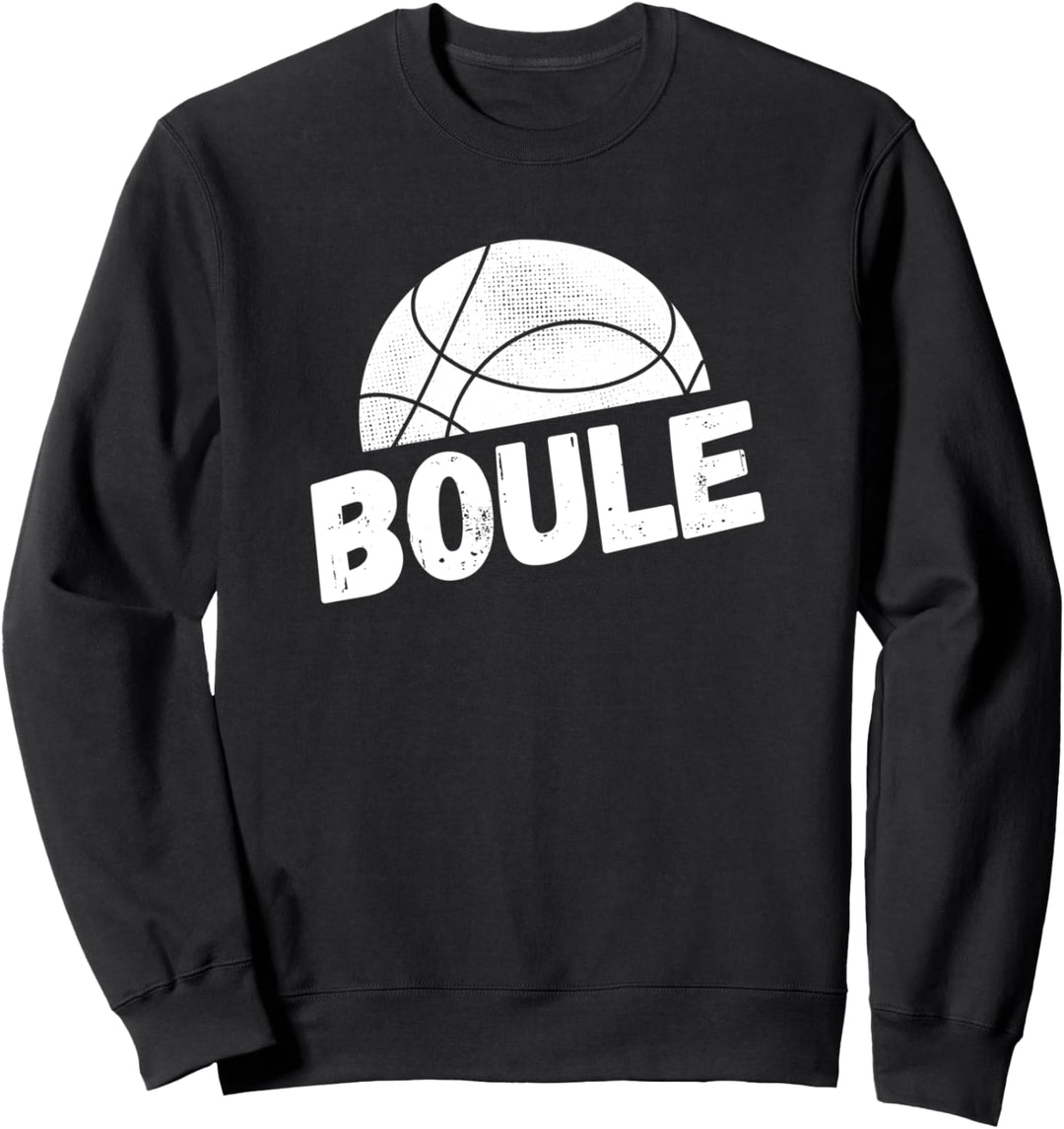 Boule Petanque Kugeln Pétanque Boccia Boulen Boulespieler Sweatshirt