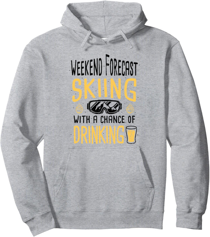 Trinken: Weekend Forecast Skiing With A... Skifahren Sprüche Pullover Hoodie