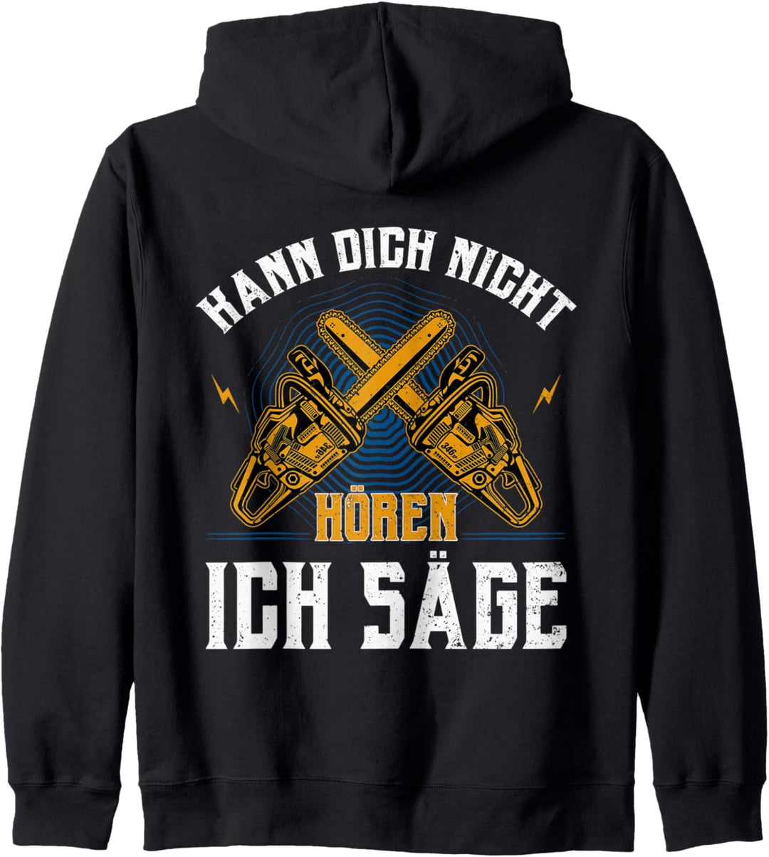 Holzfäller Ich Kann Dich Nicht Hören Ich Säge Kettensäge Kapuzenjacke