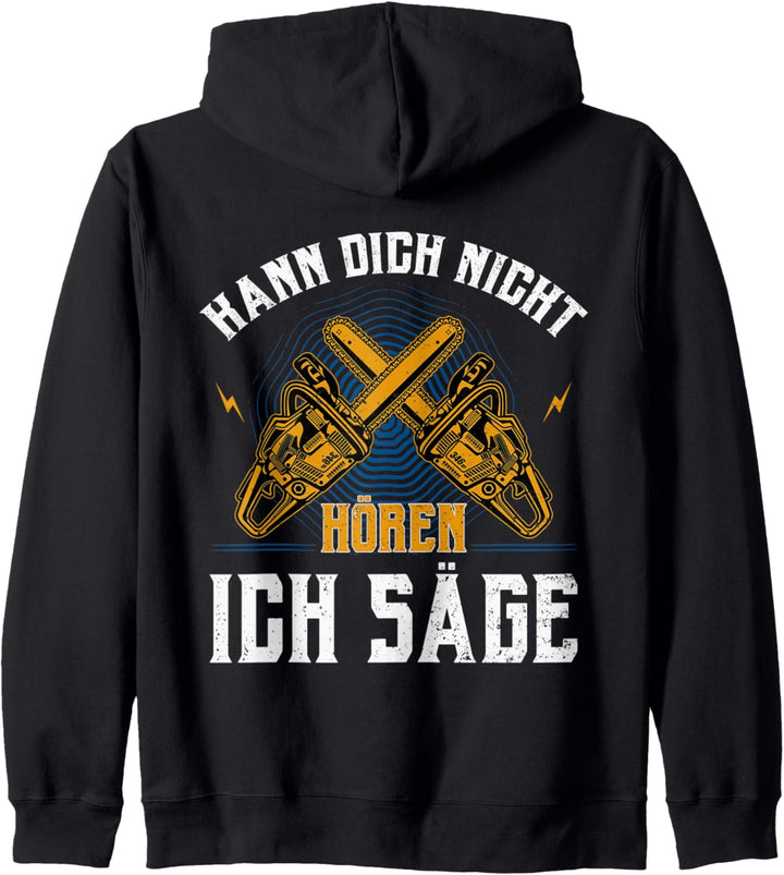 Holzfäller Ich Kann Dich Nicht Hören Ich Säge Kettensäge Kapuzenjacke