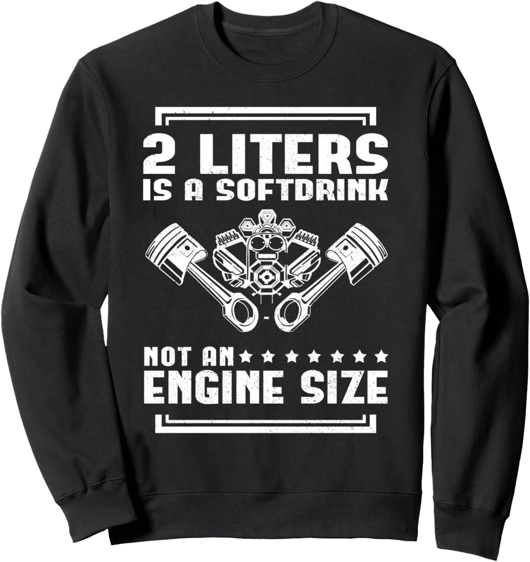 2 Liters is a soft drink but not an engine size - Tuning Sweatshirt