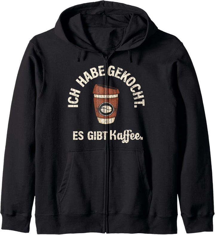 Ich habe Gekocht Es Gibt Kaffee Kaffeetrinker Geschenk Kapuzenjacke