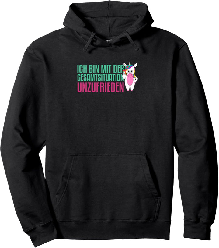 Ich bin mit der Gesamtsituation unzufrieden Pullover Hoodie