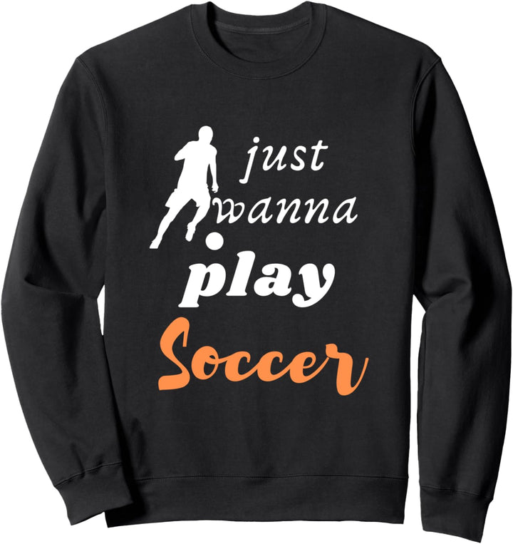 Ich möchte nur Fussball-Sportspieler-Design spielen Sweatshirt