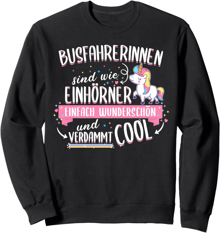 Busfahrer Busfahrer Busfahrer Einhorn Job Spruch Geschenkidee Sweatshirt