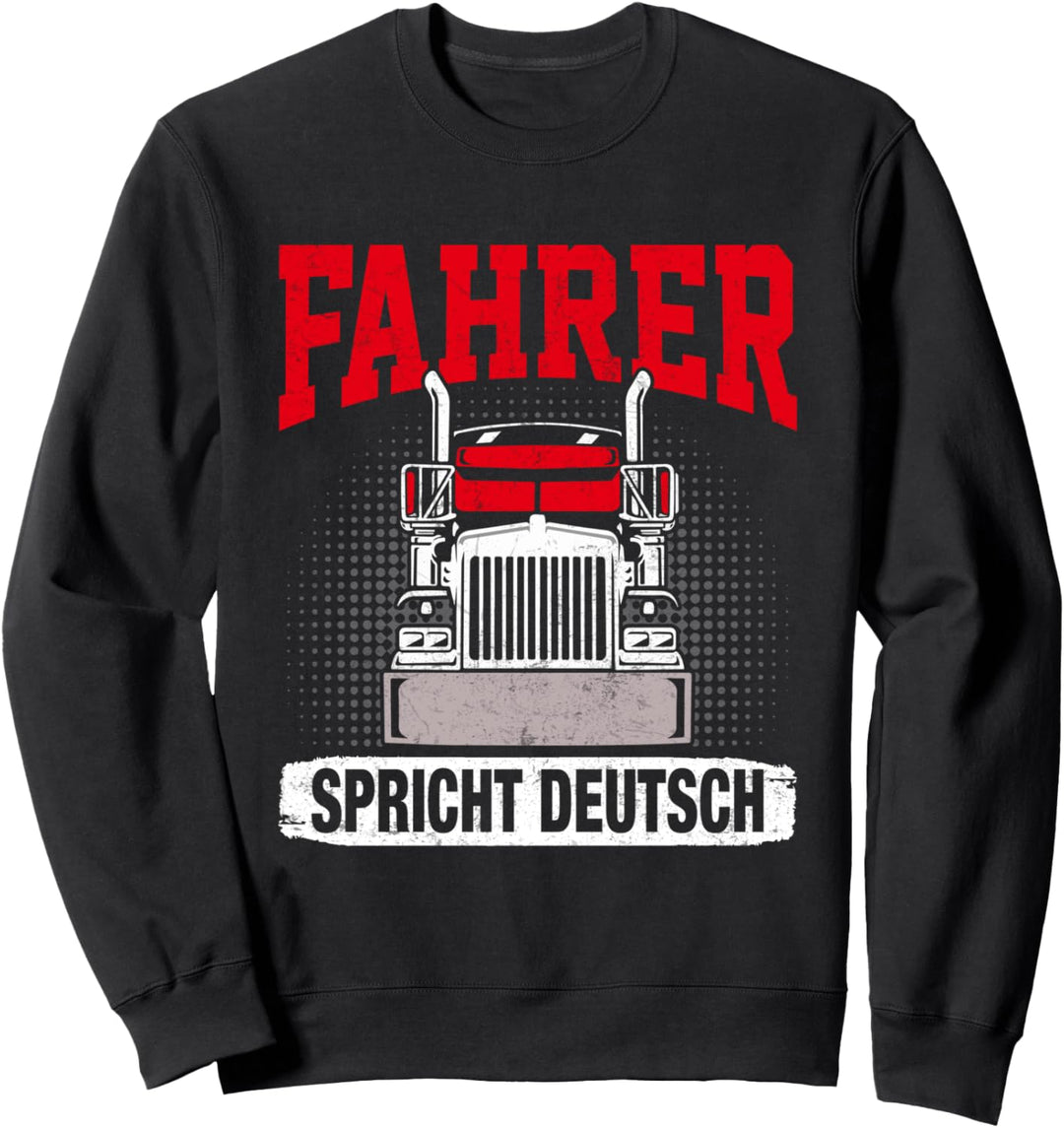 Fahrer spricht Deutsch, Lkw-Fahrer Sweatshirt