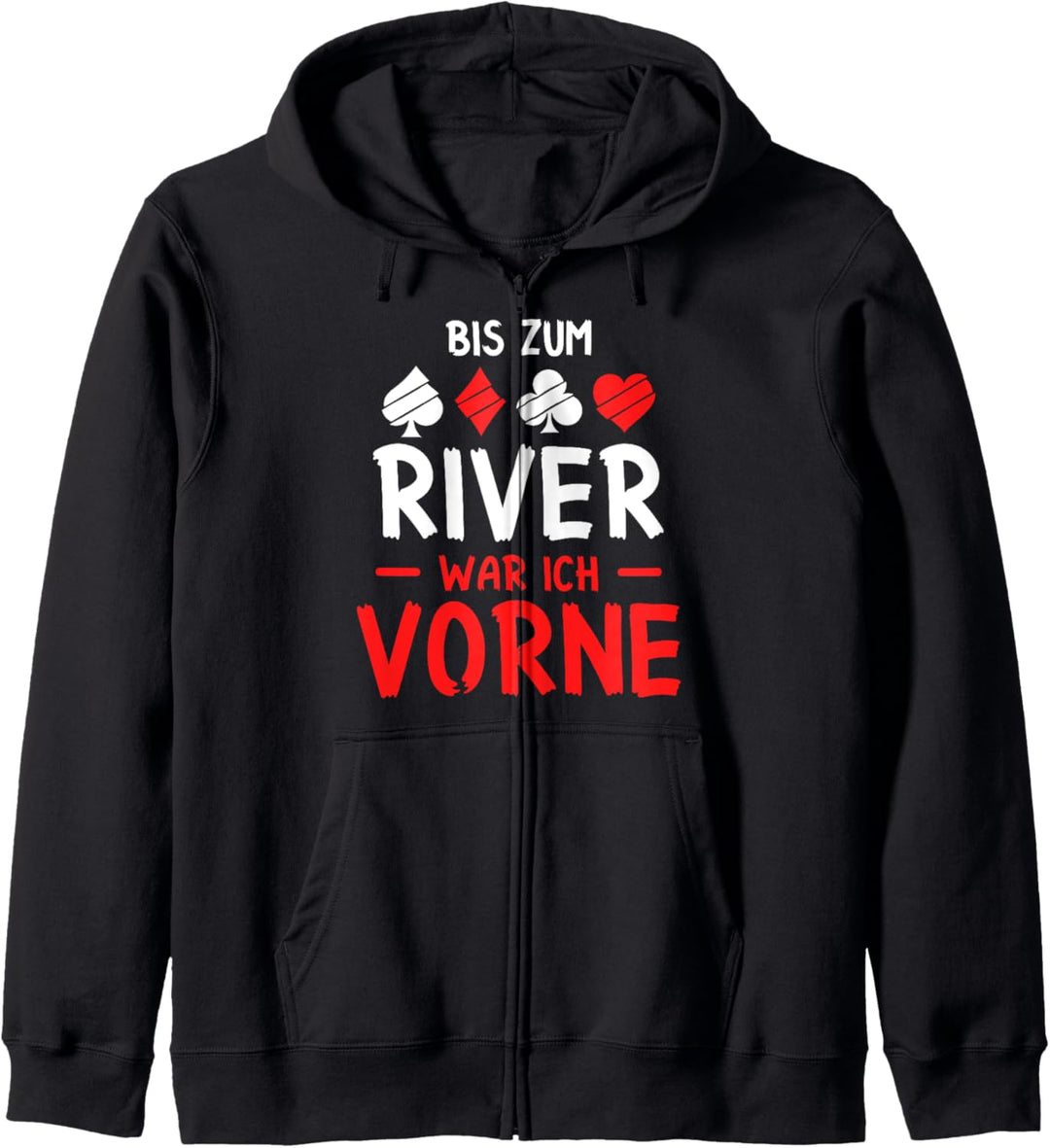 Bis zum River War Ich Vorne Bluff Bluffen Poker Kartenspiel Kapuzenjacke
