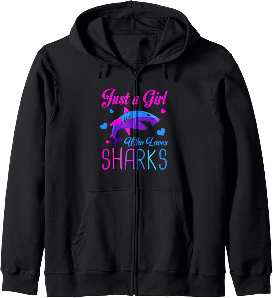 Cute Shark Lover Girls Themed Just a Girl Who Loves Sharks Kapuzenjacke