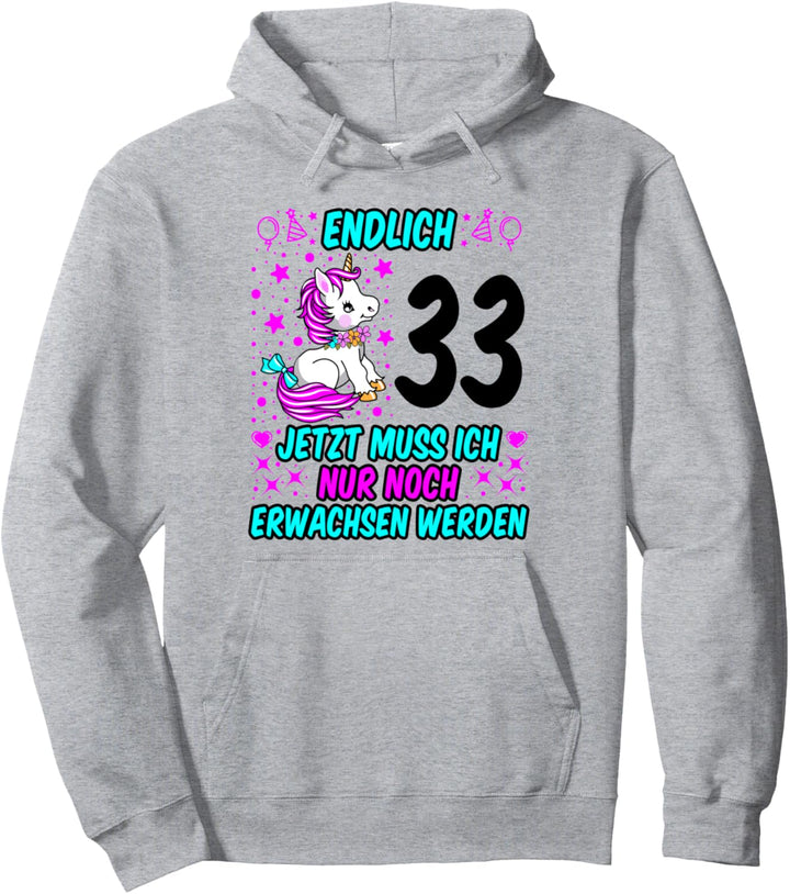 Endlich 33 jetzt nur erwachsen werden Einhorn 33. Geburtstag Pullover Hoodie